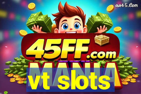 vt slots